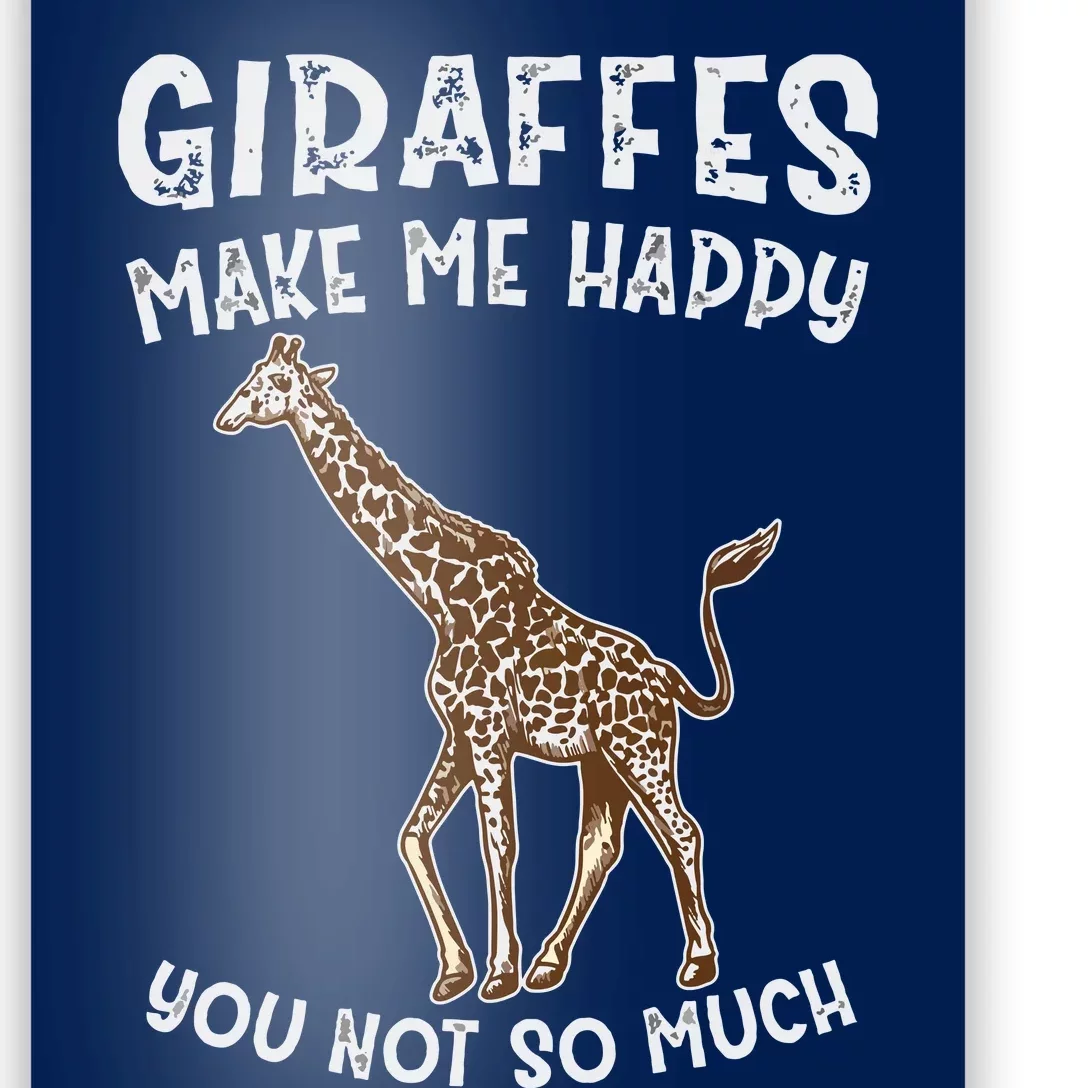 Giraffes Make Me Happy You Not So Much Poster