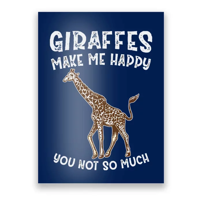 Giraffes Make Me Happy You Not So Much Poster