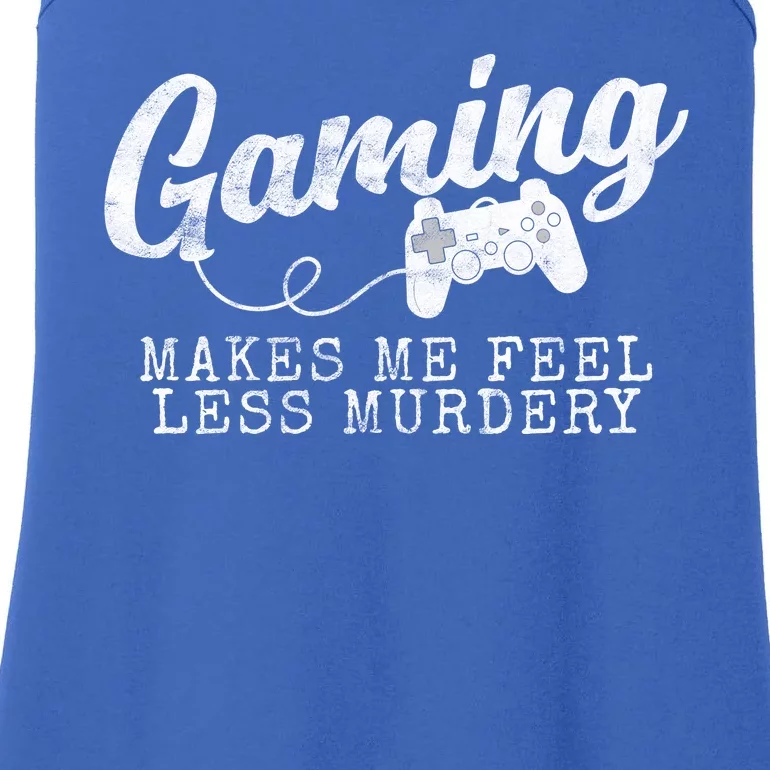 Gaming Makes Me Feel Less Murdery Funny Ladies Essential Tank