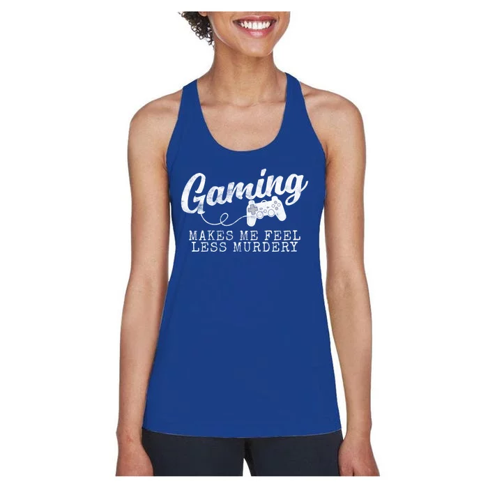 Gaming Makes Me Feel Less Murdery Funny Women's Racerback Tank