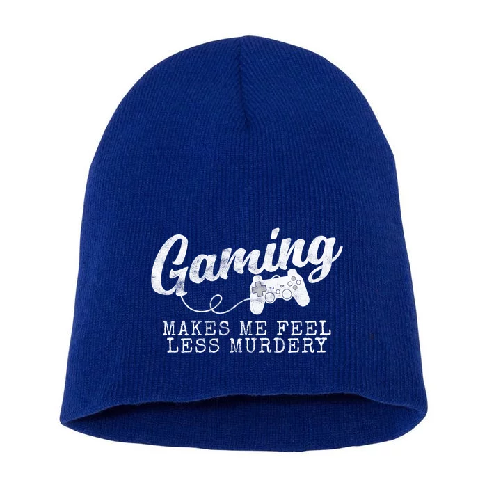 Gaming Makes Me Feel Less Murdery Funny Short Acrylic Beanie