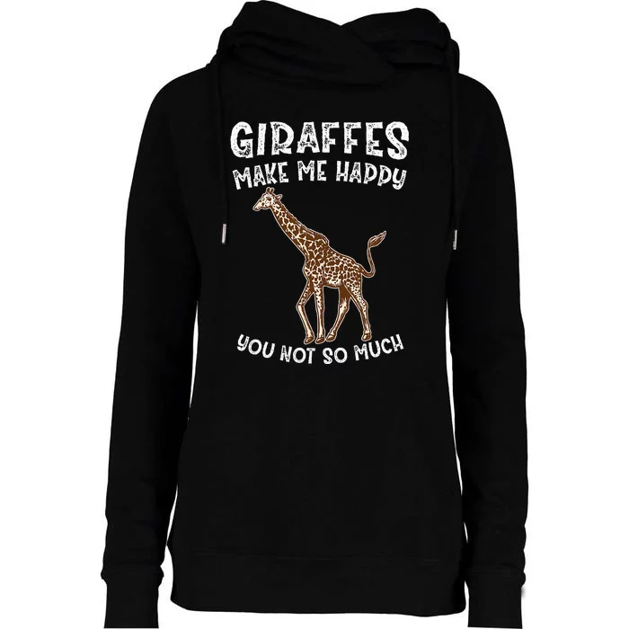 Giraffes Make Me Happy You Not So Much Womens Funnel Neck Pullover Hood