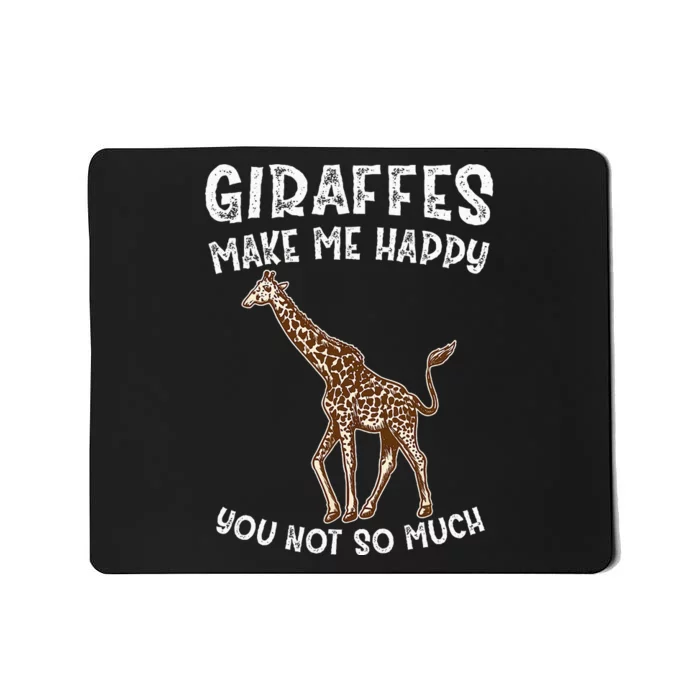 Giraffes Make Me Happy You Not So Much Mousepad