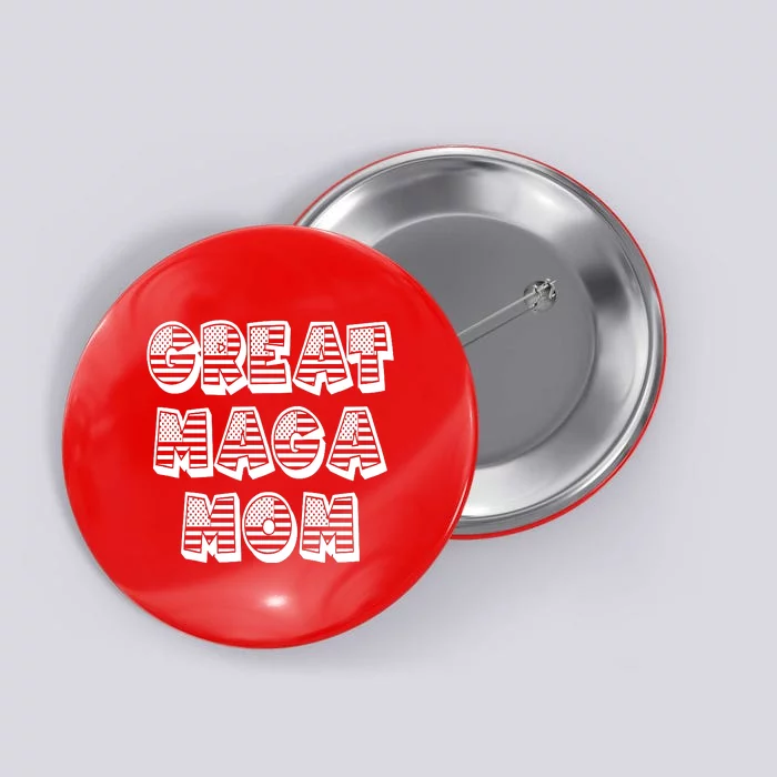 Great MAGA MOM Donald Trump Supporter Mother Gift Button