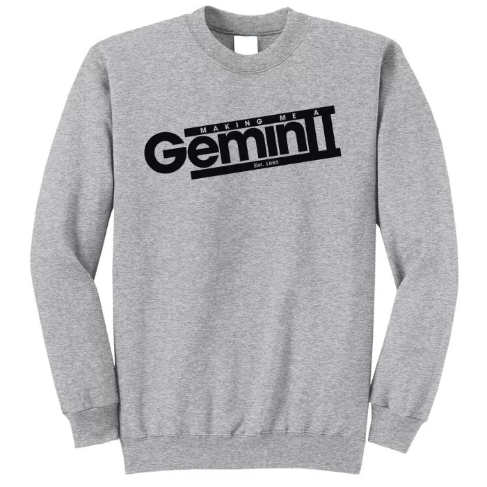 Girlsaloud Making Me A Gemini Est 1985 Tall Sweatshirt