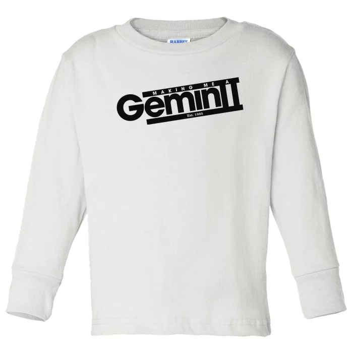 Girlsaloud Making Me A Gemini Est 1985 Toddler Long Sleeve Shirt