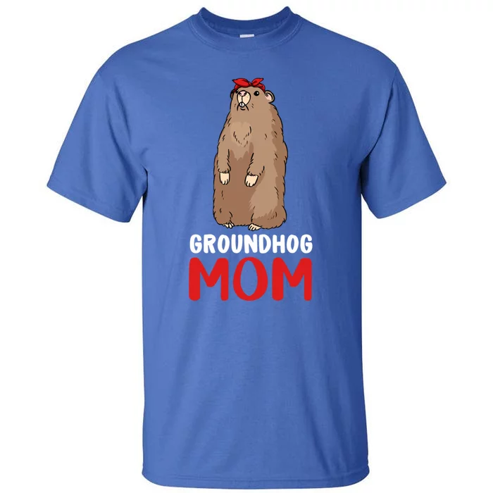 Groundhog Mom Mama Cute Woodchuck Funny Groundhog Day Funny Gift Tall T-Shirt