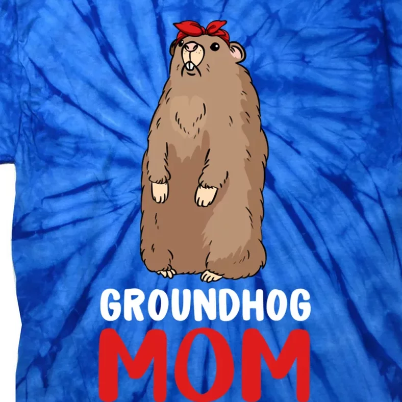 Groundhog Mom Mama Cute Woodchuck Funny Groundhog Day Funny Gift Tie-Dye T-Shirt