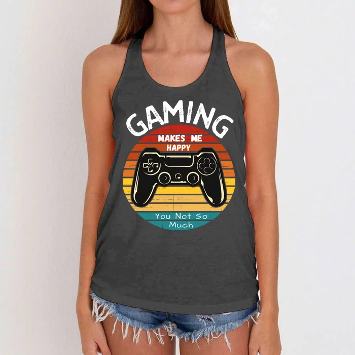 Gaming Makes Me Happy You Not So Much, Gaming, Funny Gamer Women's Knotted Racerback Tank