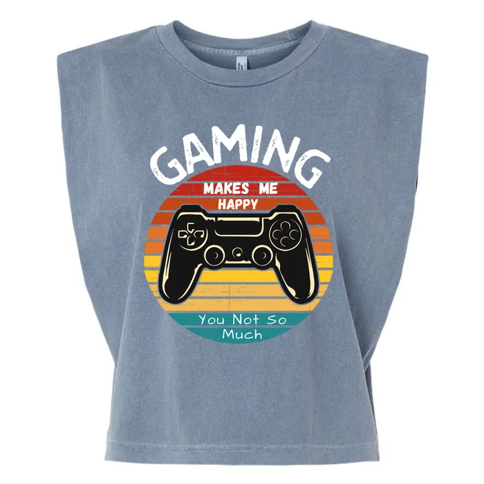 Gaming Makes Me Happy You Not So Much, Gaming, Funny Gamer Garment-Dyed Women's Muscle Tee