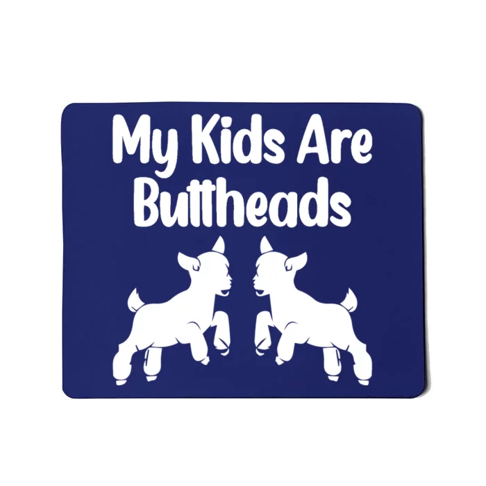 Goat Mom My Children Are Buttheads Funny Goat Lover & Farmer Mousepad