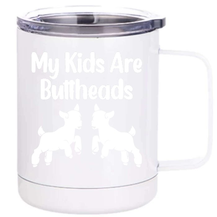 Goat Mom My Children Are Buttheads Funny Goat Lover & Farmer Front & Back 12oz Stainless Steel Tumbler Cup