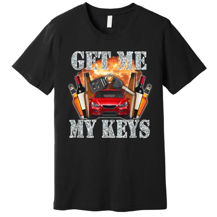 Get Me My Keys Premium T-Shirt