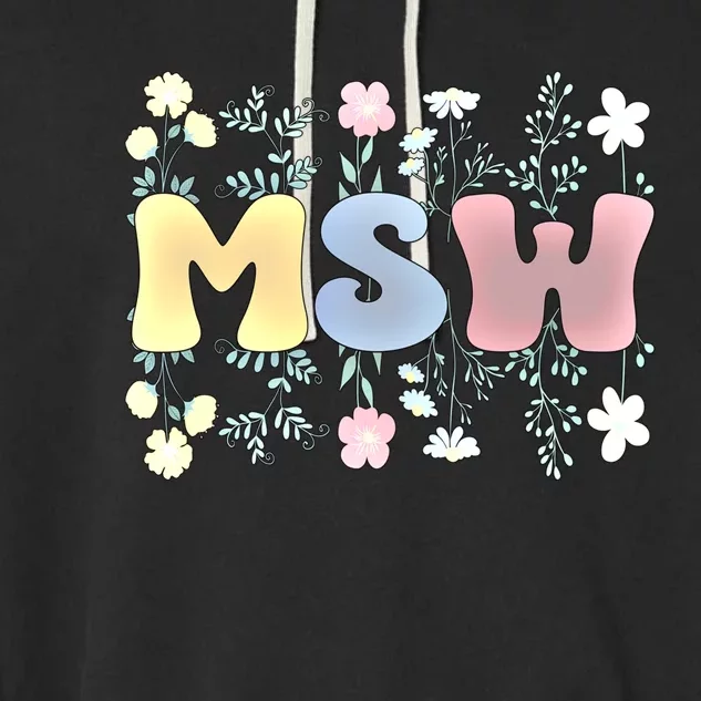 Groovy Msw Master Of Social Work Flowers Funny Gift Garment-Dyed Fleece Hoodie