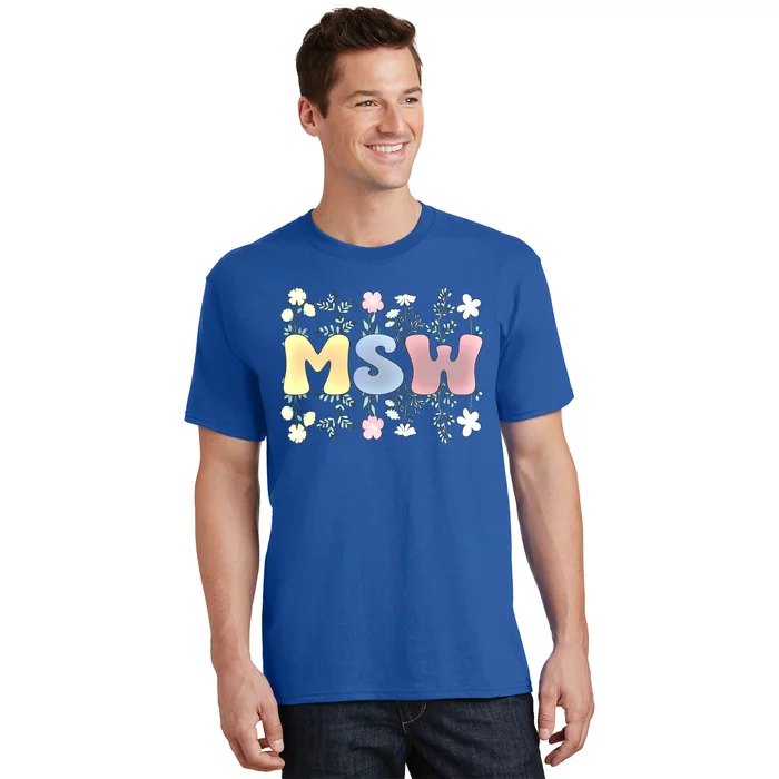 Groovy Msw Master Of Social Work Flowers Funny Gift T-Shirt