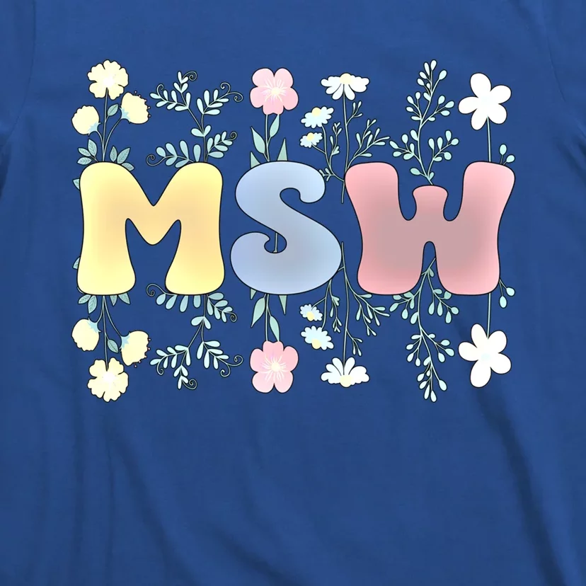 Groovy Msw Master Of Social Work Flowers Funny Gift T-Shirt