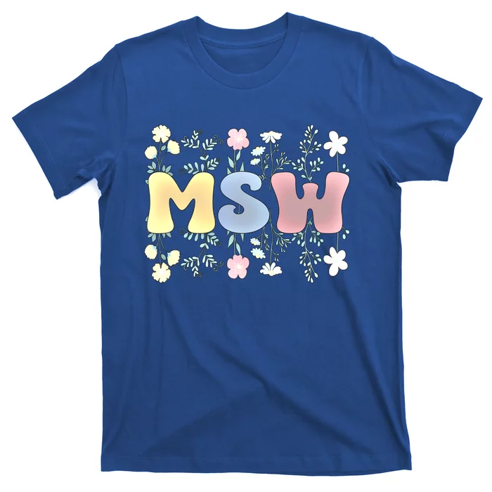 Groovy Msw Master Of Social Work Flowers Funny Gift T-Shirt