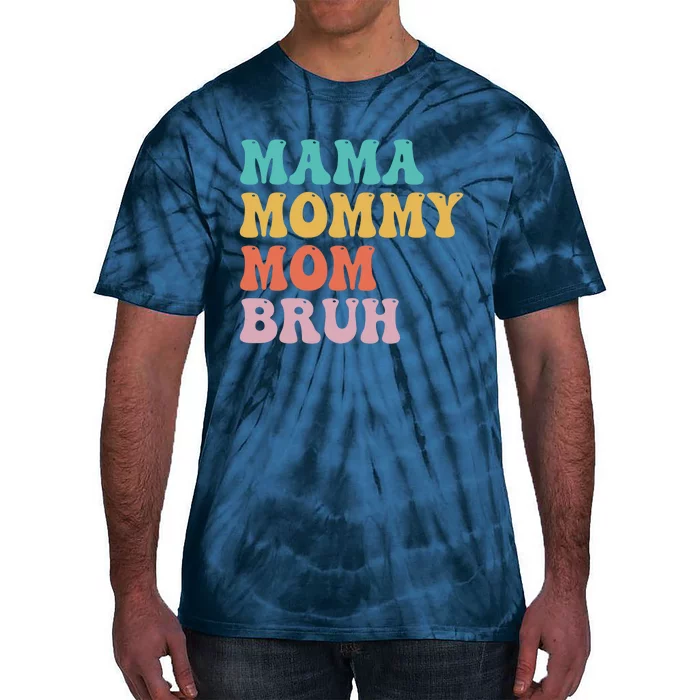 Groovy Mama Mommy Mom Bruh Funny Mother's Day Tie-Dye T-Shirt