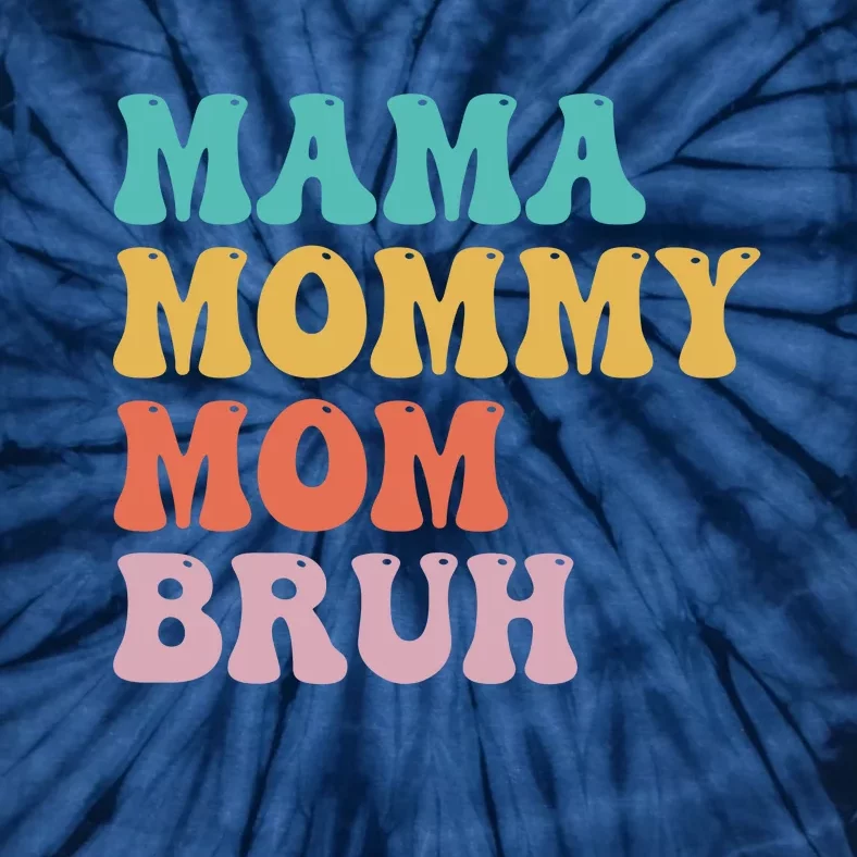 Groovy Mama Mommy Mom Bruh Funny Mother's Day Tie-Dye T-Shirt