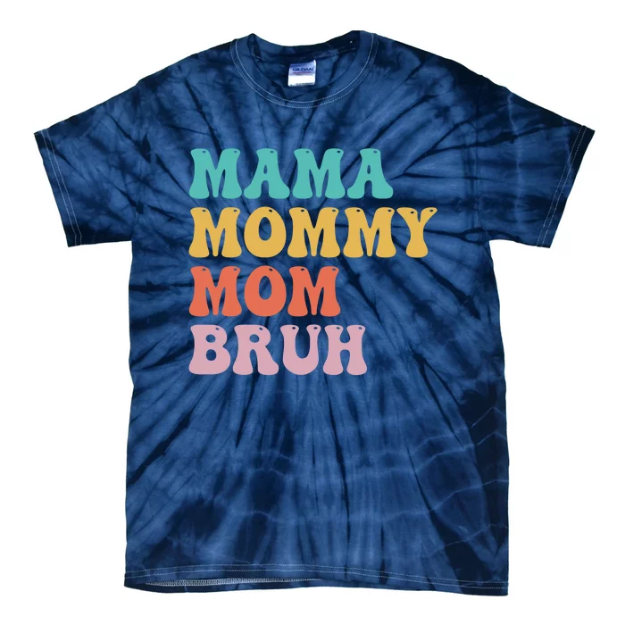 Groovy Mama Mommy Mom Bruh Funny Mother's Day Tie-Dye T-Shirt