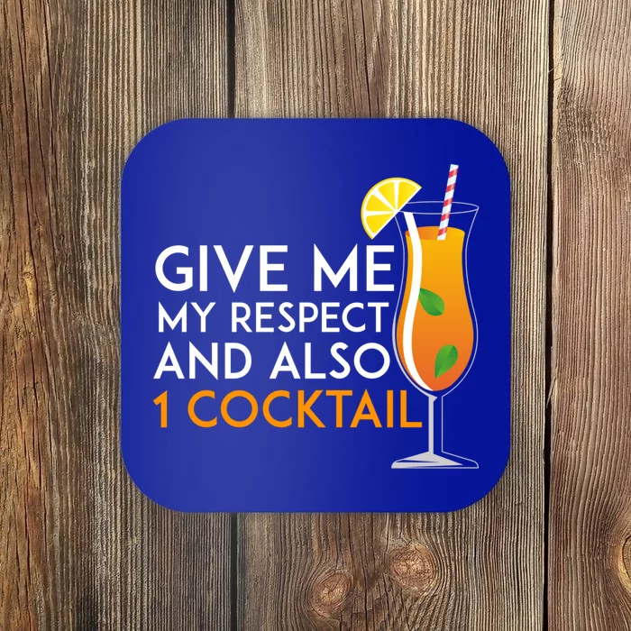 Give Me My Respect And Also 1 Cocktail 'S Evening Funny Gift Coaster