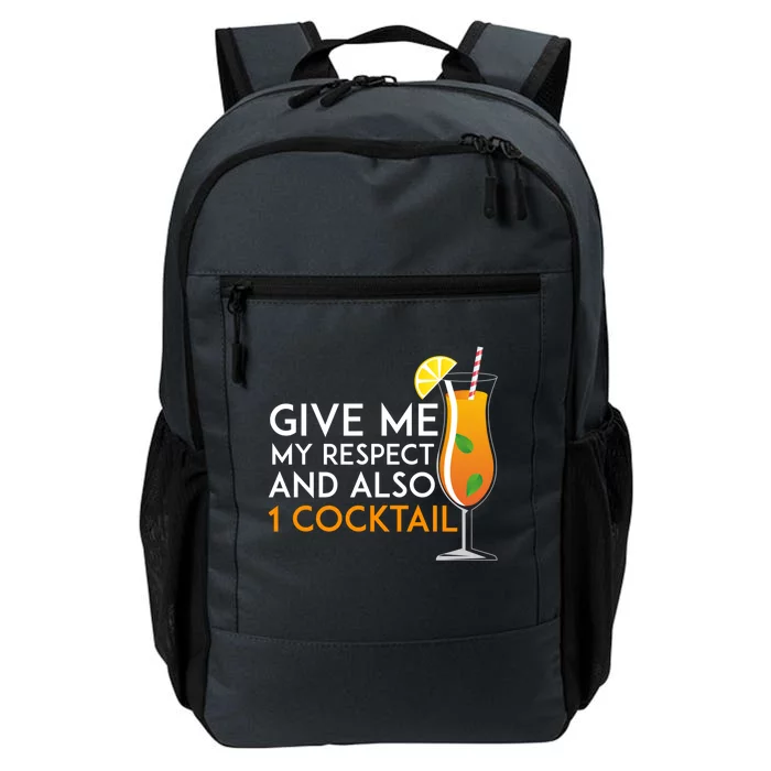 Give Me My Respect And Also 1 Cocktail 'S Evening Funny Gift Daily Commute Backpack