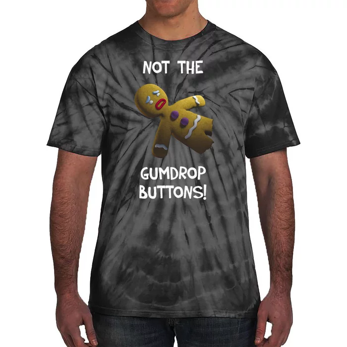 Gingerbread Man Not The Gumdrop Tie-Dye T-Shirt