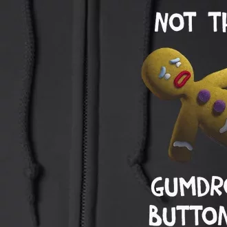 Gingerbread Man Not The Gumdrop Full Zip Hoodie