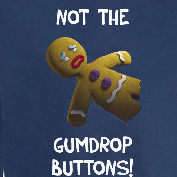 Gingerbread Man Not The Gumdrop Garment-Dyed Sweatshirt