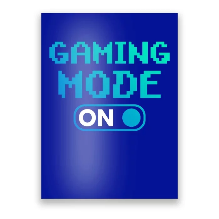 Gaming Mode On Gamers Pixelated Quote Cute Gift Poster