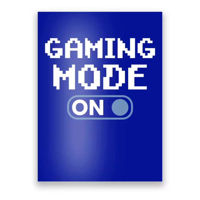 Gaming Mode On Gamers Pixelated Quote Great Gift Poster