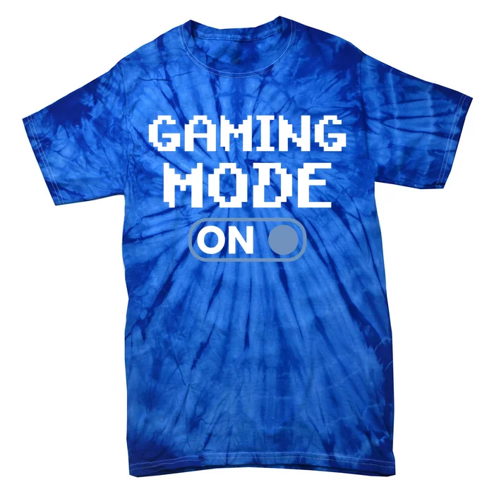 Gaming Mode On Gamers Pixelated Quote Great Gift Tie-Dye T-Shirt