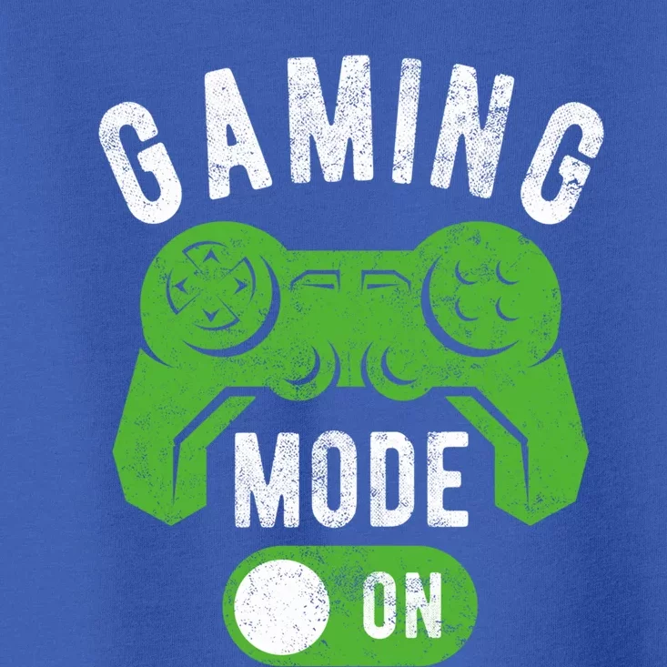 Gaming Mode On Funny Gamer Life Cool Novelty Gamer Gift Toddler T-Shirt