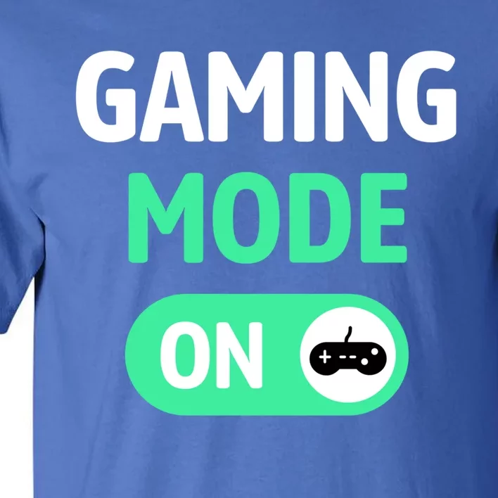 Gaming Mode On Cool Unique Gamer Video Games Fun Gift Tall T-Shirt