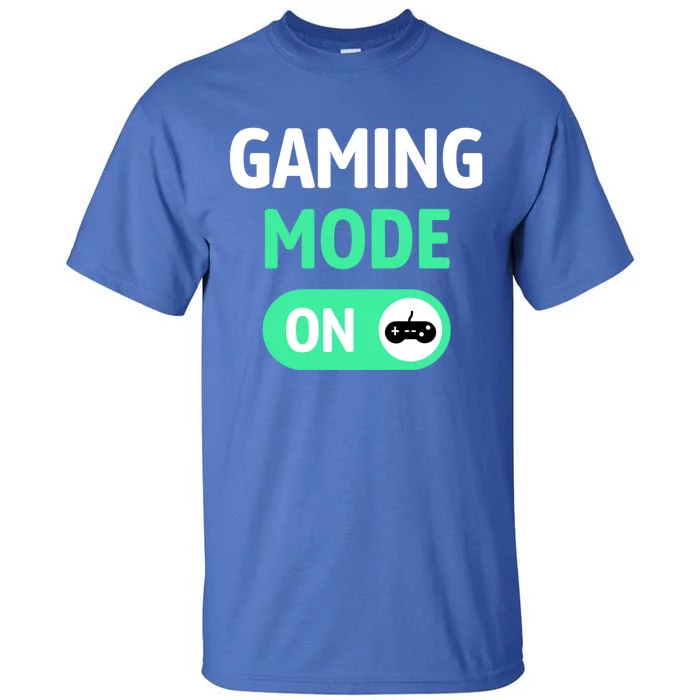 Gaming Mode On Cool Unique Gamer Video Games Fun Gift Tall T-Shirt