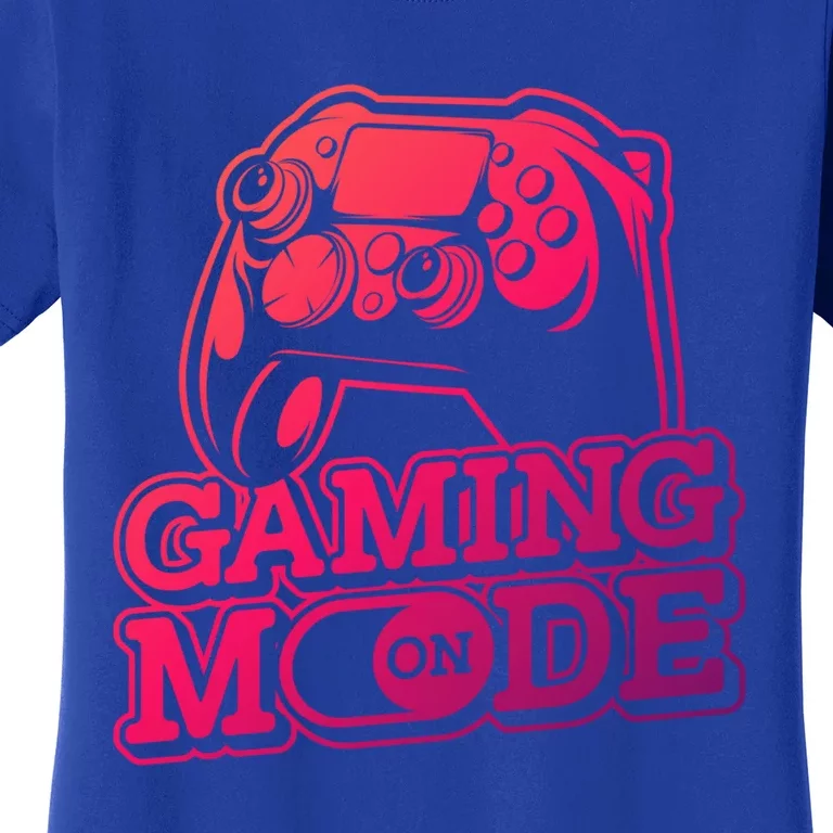 Gaming Mode On Gaming Gamer Nerd Geek Video Games Great Gift Women's T-Shirt