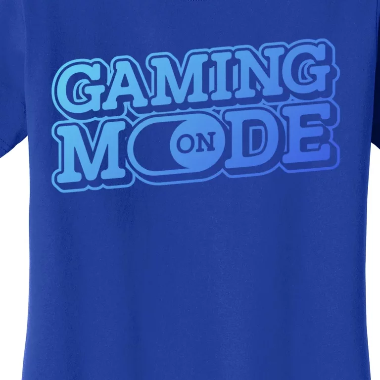 Gaming Mode On Nerd Video Games Geek Video Games Great Gift Women's T-Shirt