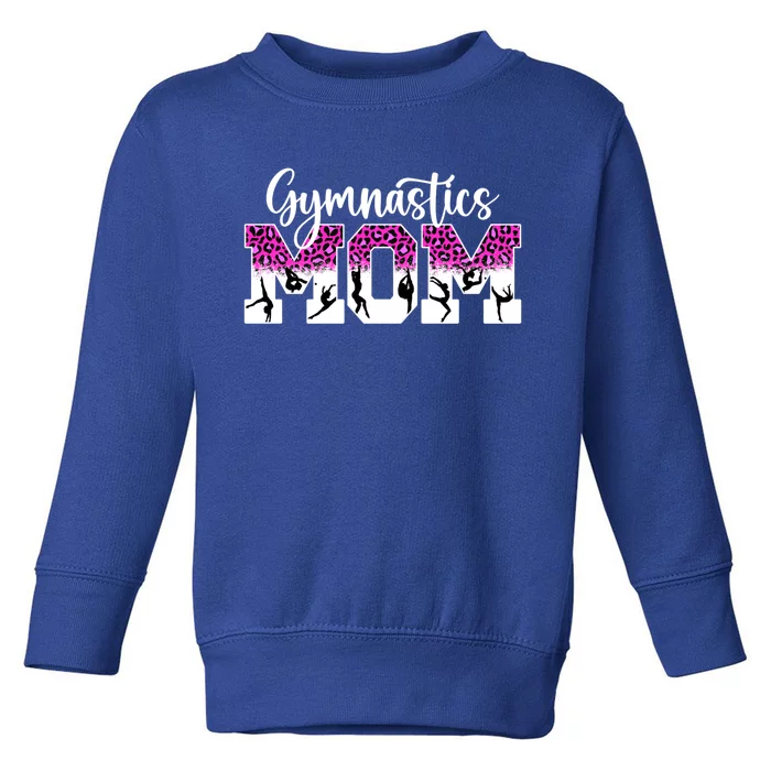 Gymnastics Mom Of A Gymnast Mama Cute Gymnastics Mother Funny Gift Toddler Sweatshirt