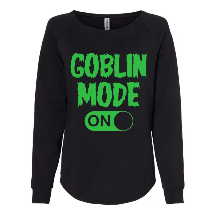 GOBLIN MODE ON funny quotes saying Womens California Wash Sweatshirt