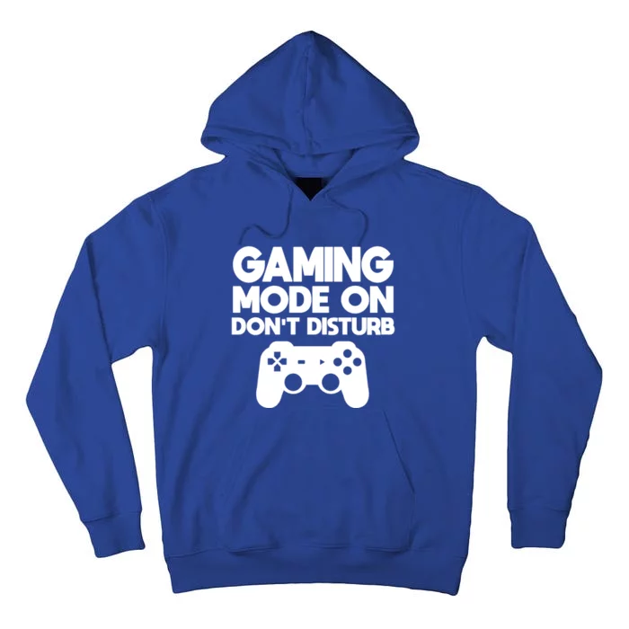 Gaming Mode On Dont Disturb Gaming Video Games Gift Tall Hoodie