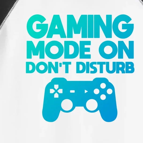 Gaming Mode On Dont Disturb Gaming Video Games Gift Toddler Fine Jersey T-Shirt