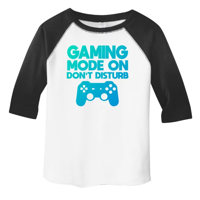 Gaming Mode On Dont Disturb Gaming Video Games Gift Toddler Fine Jersey T-Shirt