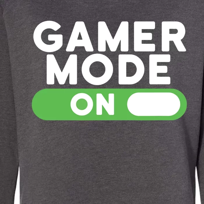 Gamer Mode On Funny Novelty Gaming Video Games T Womens California Wash Sweatshirt