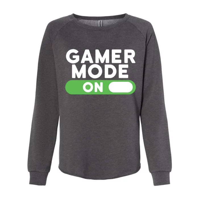 Gamer Mode On Funny Novelty Gaming Video Games T Womens California Wash Sweatshirt