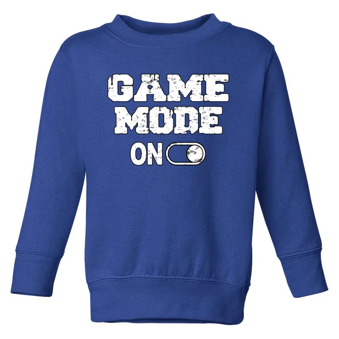 Game Mode On Video Games Player Quote Fun Outfit Cool Gift Toddler Sweatshirt