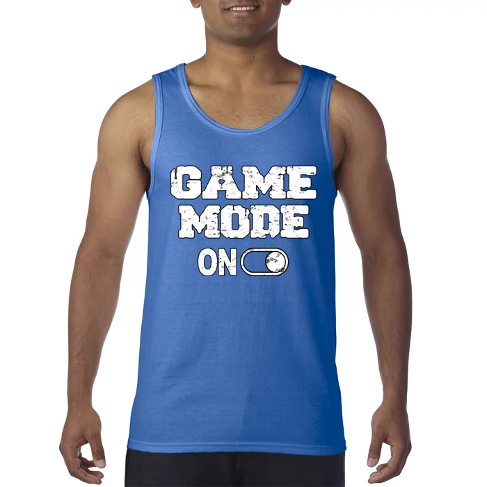 Game Mode On Video Games Player Quote Fun Outfit Cool Gift Tank Top