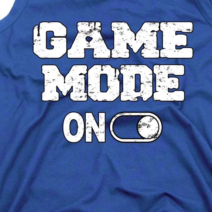 Game Mode On Video Games Player Quote Fun Outfit Cool Gift Tank Top