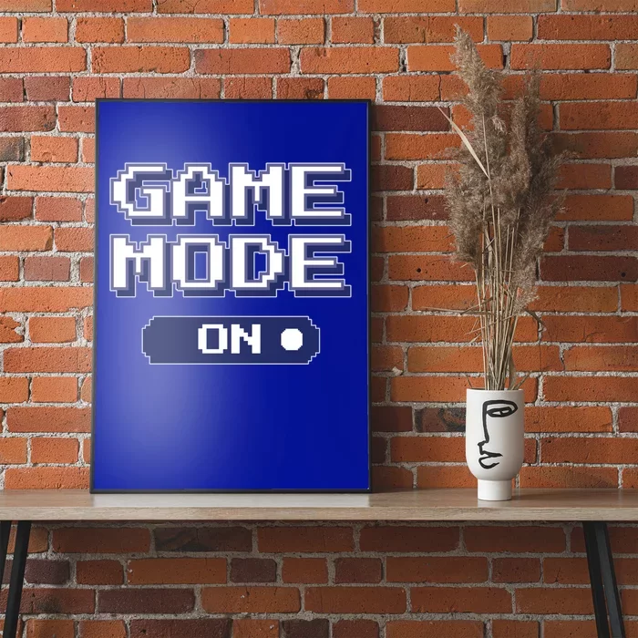 Game Mode On Video Games Novelty Gaming Funny Gamer Gift Poster