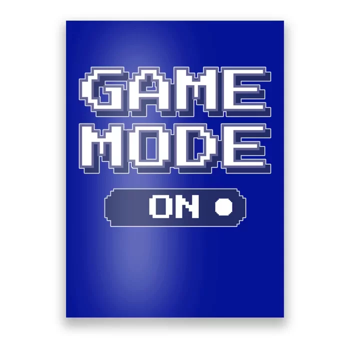 Game Mode On Video Games Novelty Gaming Funny Gamer Gift Poster