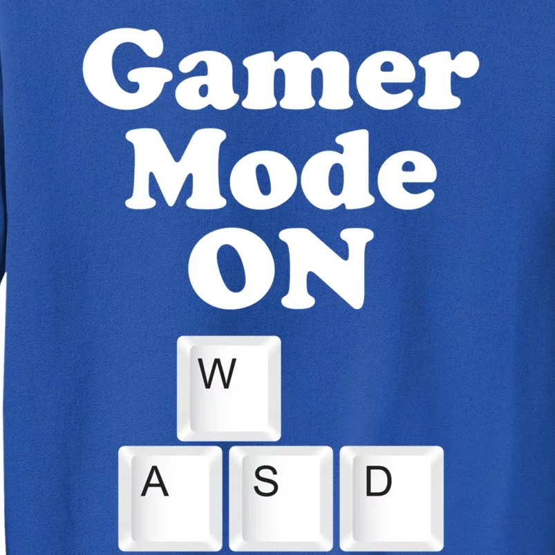 Gamer Mode On Wasd Keys Meaningful Gift Tall Sweatshirt